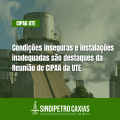 Condições inseguras e instalações inadequadas são destaques da Reunião de CIPAA da UTE