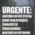 URGENTE: AUDITORIA DO MTE CHEGA À REDUC PARA FISCALIZAR CONDIÇÕES DE TRABALHADORES MANTIDOS NA REFINARIA