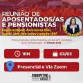03 de março tem Reunião Mensal de Aposentados/as e Pensionistas com a participação da representante da Assessoria Dias, Sygrid Dias